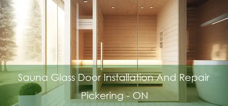  Sauna Glass Door Installation And Repair Pickering - ON